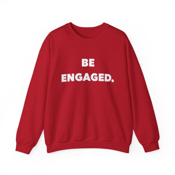 BE ENGAGED. Unisex Sweatshirt, Cozy Gift for Couples, Wedding Celebration, Engagement Party, Love Affirmation - Image 18