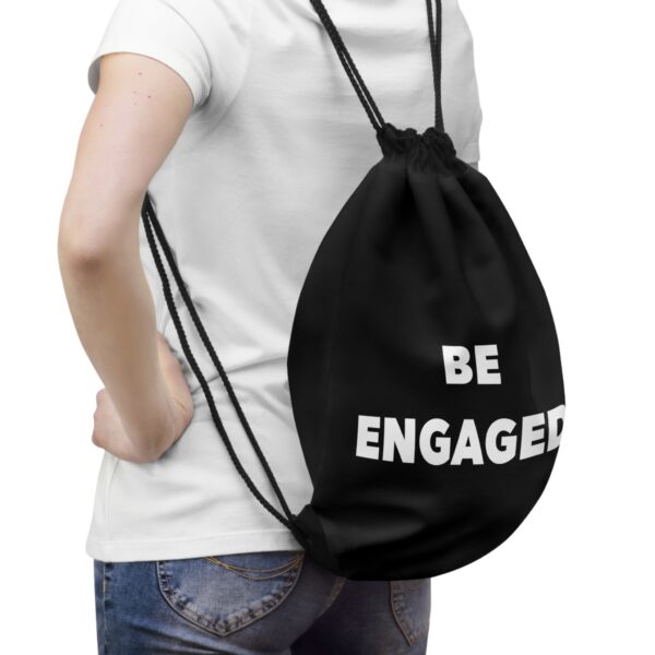 Be Engaged Drawstring Bag - Motivational Gym Sack for Active Lifestyles - Image 4