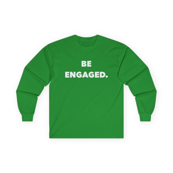 Motivational Long Sleeve Tee - "Be Engaged" - Image 4