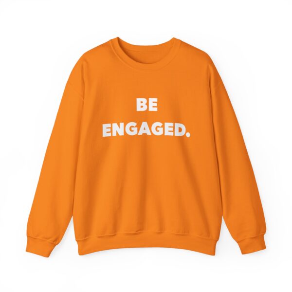 BE ENGAGED. Unisex Sweatshirt, Cozy Gift for Couples, Wedding Celebration, Engagement Party, Love Affirmation - Image 6