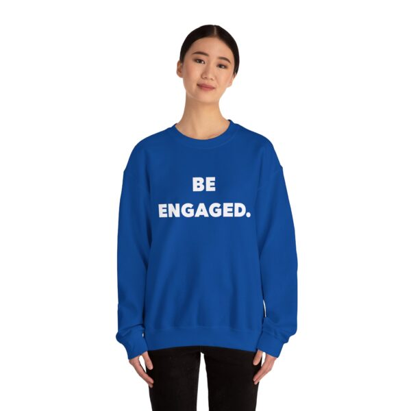 BE ENGAGED. Unisex Sweatshirt, Cozy Gift for Couples, Wedding Celebration, Engagement Party, Love Affirmation - Image 17