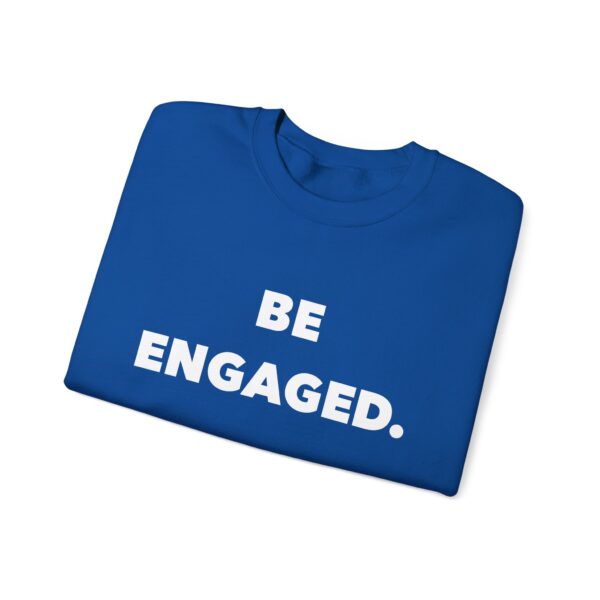 BE ENGAGED. Unisex Sweatshirt, Cozy Gift for Couples, Wedding Celebration, Engagement Party, Love Affirmation - Image 16