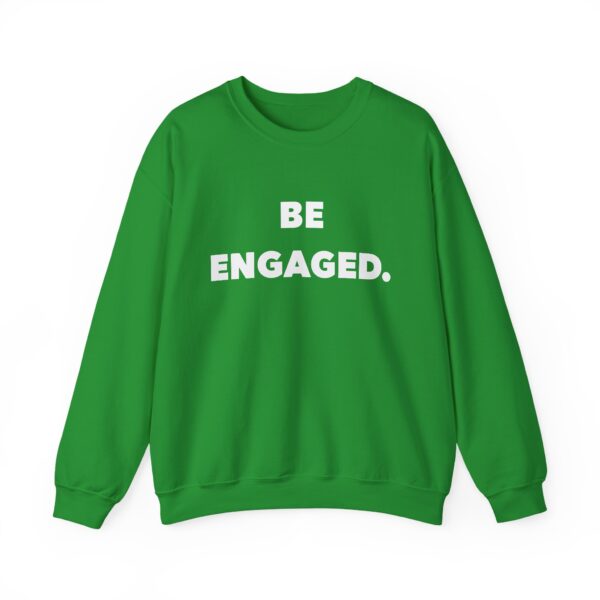 BE ENGAGED. Unisex Sweatshirt, Cozy Gift for Couples, Wedding Celebration, Engagement Party, Love Affirmation - Image 10