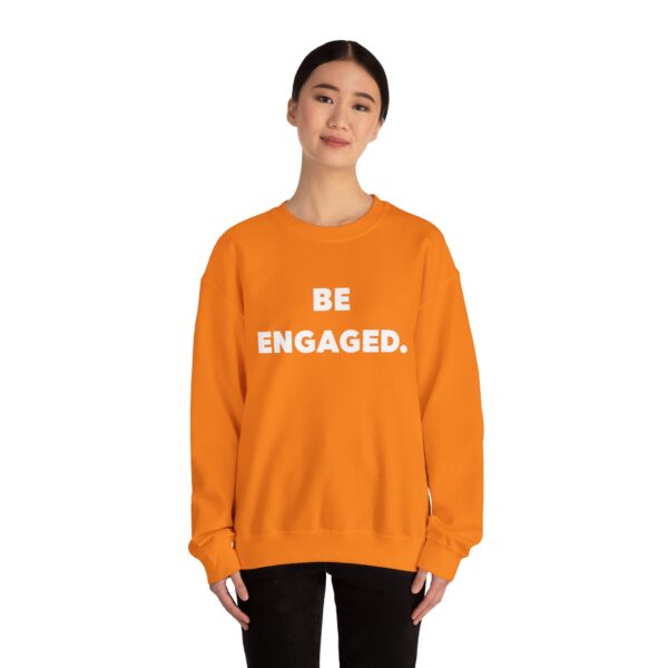 BE ENGAGED. Unisex Sweatshirt, Cozy Gift for Couples, Wedding Celebration, Engagement Party, Love Affirmation - Image 9