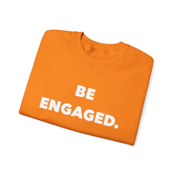 BE ENGAGED. Unisex Sweatshirt, Cozy Gift for Couples, Wedding Celebration, Engagement Party, Love Affirmation - Image 8