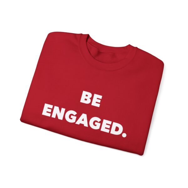 BE ENGAGED. Unisex Sweatshirt, Cozy Gift for Couples, Wedding Celebration, Engagement Party, Love Affirmation - Image 20